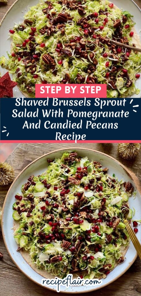 Shaved Brussels Sprout Salad With Pomegranate And Candied Pecans Recipe