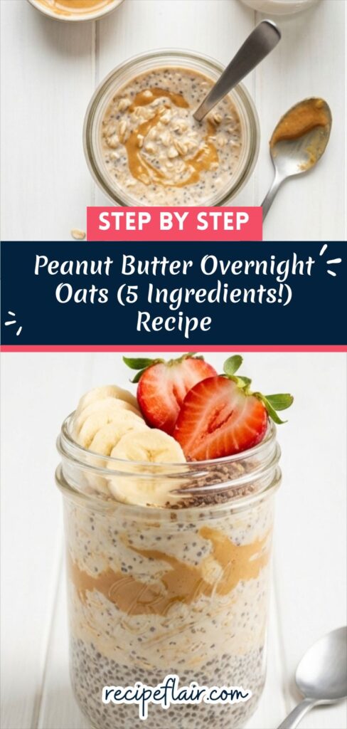 Peanut Butter Overnight Oats (5 Ingredients!) Recipe